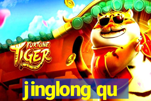 jinglong qu