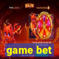 game bet