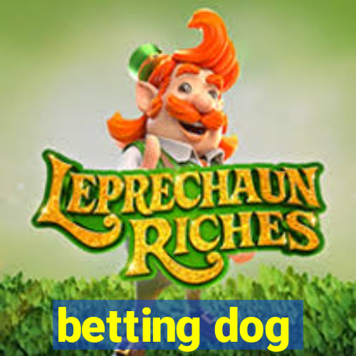 betting dog