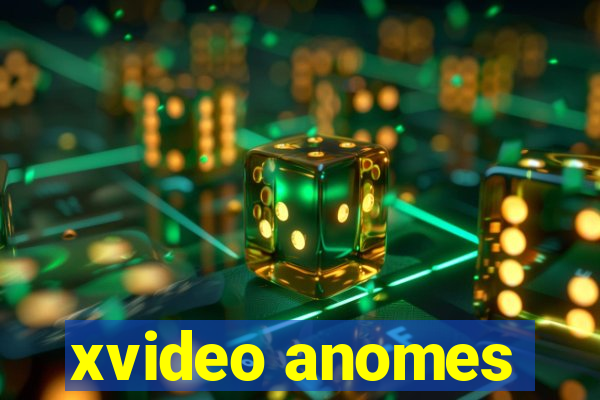 xvideo anomes