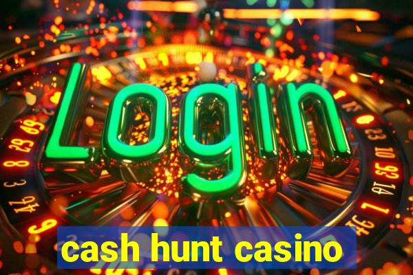 cash hunt casino