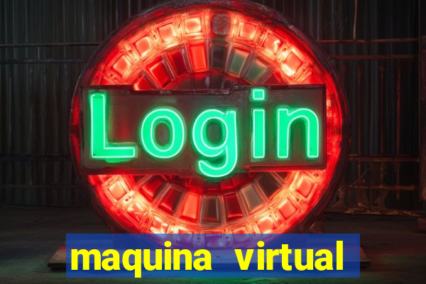 maquina virtual para jogar