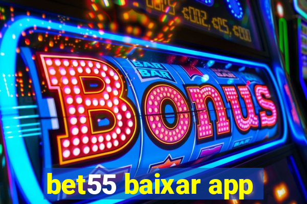 bet55 baixar app