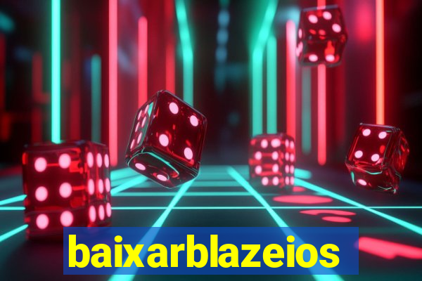 baixarblazeios