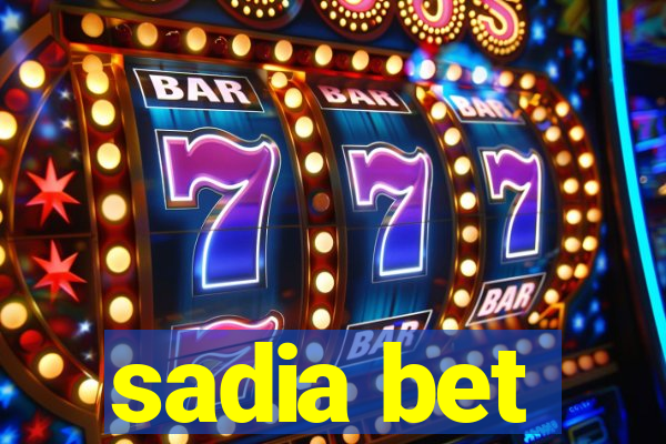 sadia bet