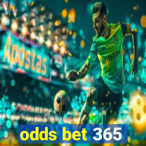 odds bet 365