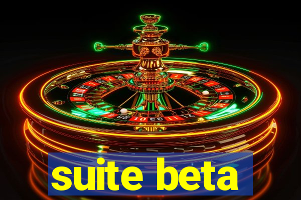 suite beta