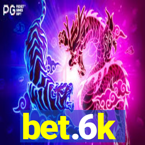 bet.6k