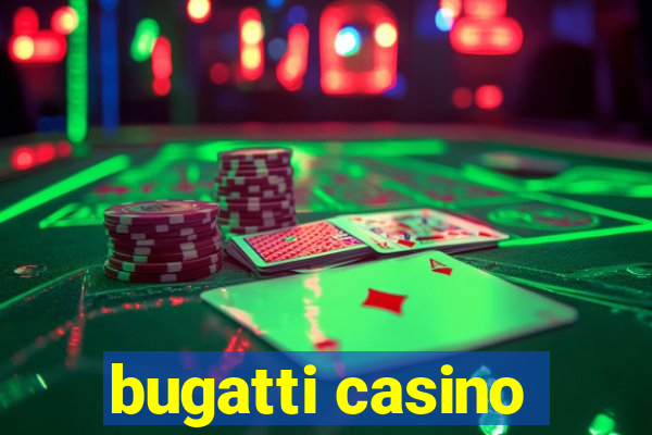 bugatti casino