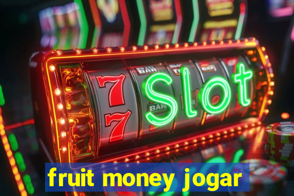 fruit money jogar