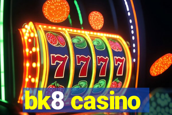 bk8 casino