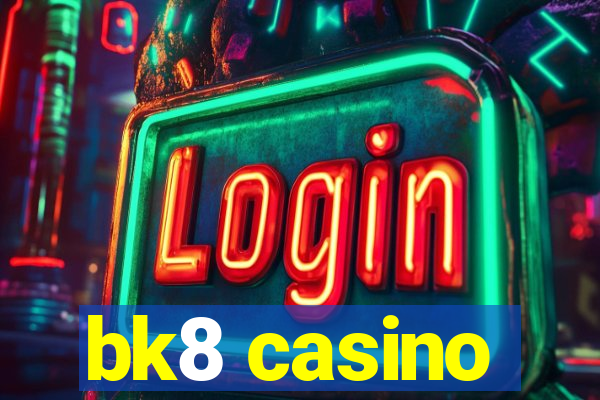 bk8 casino