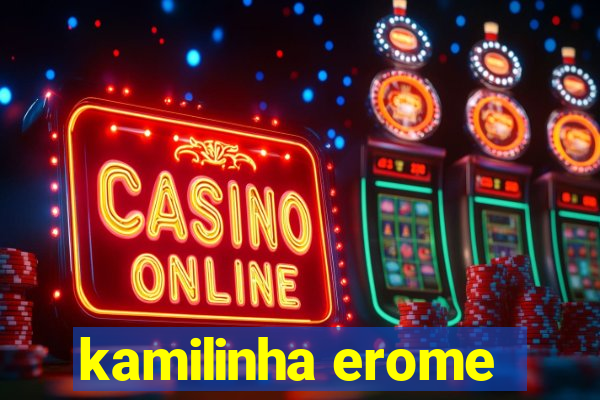 kamilinha erome