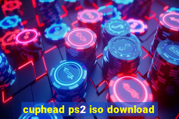 cuphead ps2 iso download