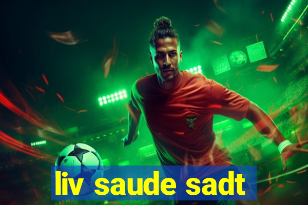 liv saude sadt