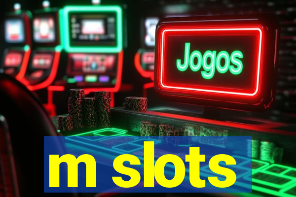 m slots