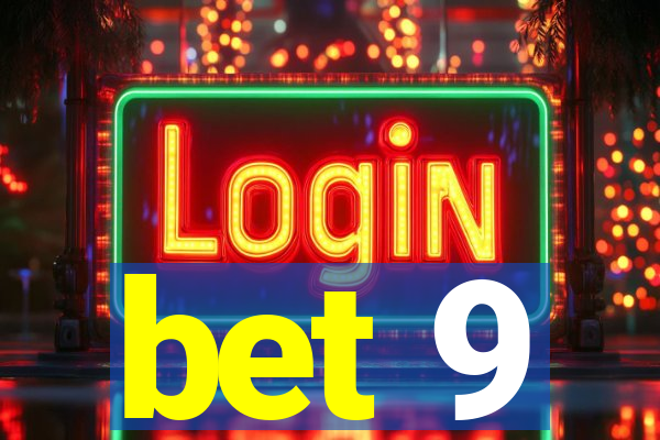 bet 9