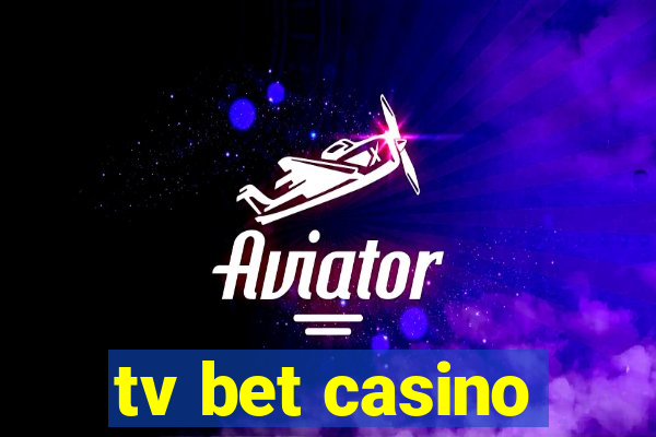 tv bet casino