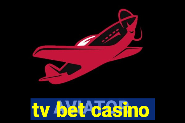 tv bet casino