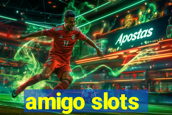 amigo slots