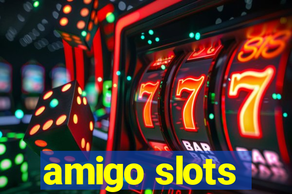 amigo slots