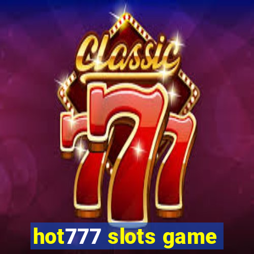 hot777 slots game