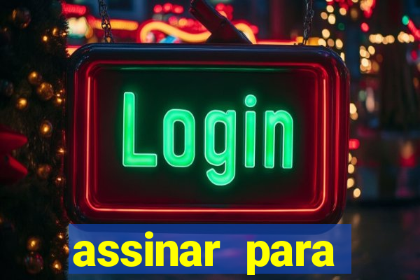 assinar para assistir jogos