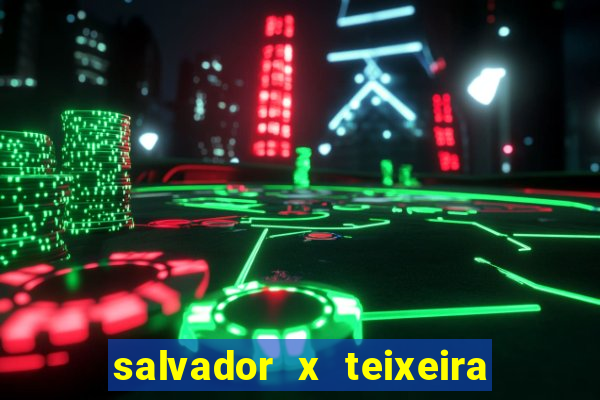 salvador x teixeira de freitas km