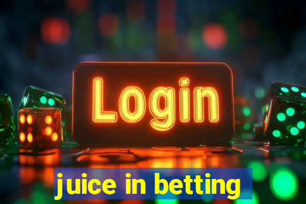 juice in betting