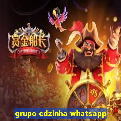 grupo cdzinha whatsapp