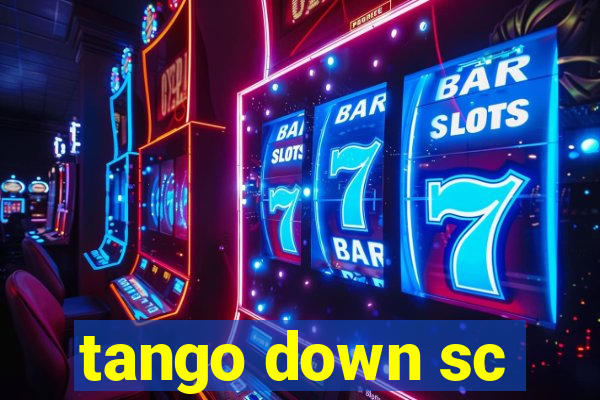 tango down sc