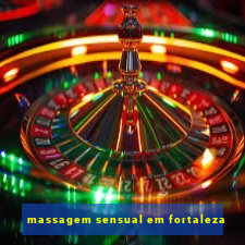 massagem sensual em fortaleza