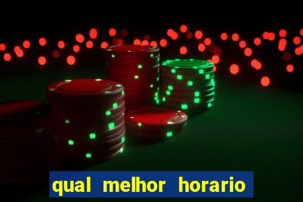 qual melhor horario para jogar pixbet