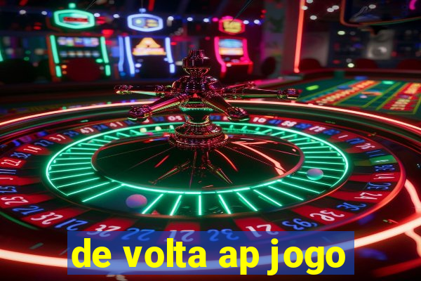 de volta ap jogo