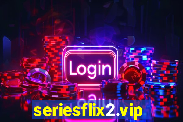 seriesflix2.vip