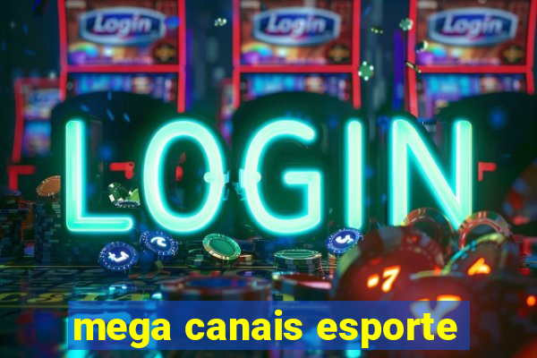 mega canais esporte