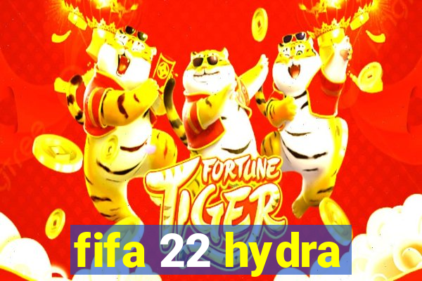 fifa 22 hydra