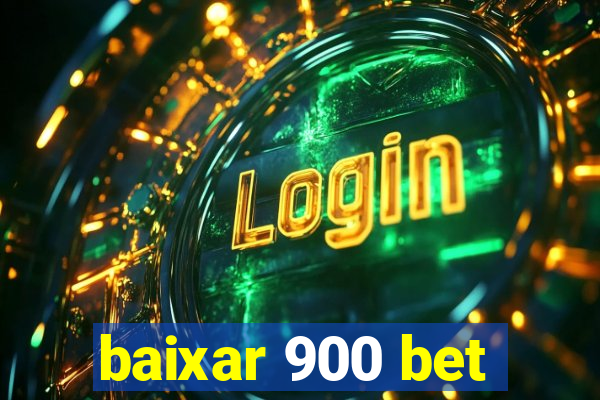 baixar 900 bet