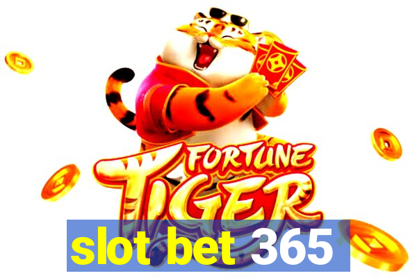 slot bet 365