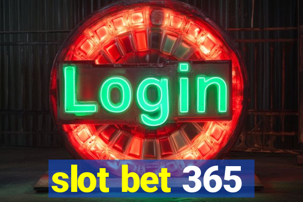 slot bet 365