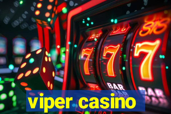 viper casino