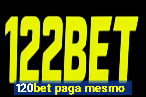 120bet paga mesmo