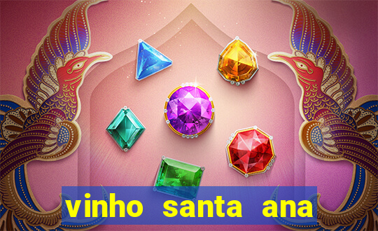 vinho santa ana sweet red wine