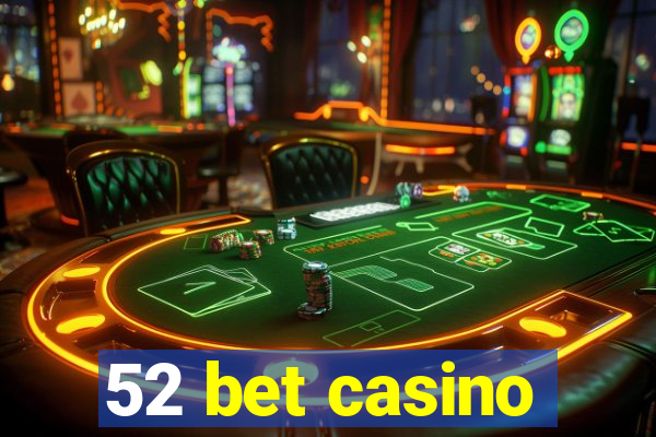 52 bet casino