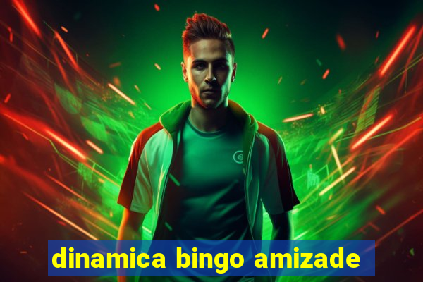 dinamica bingo amizade