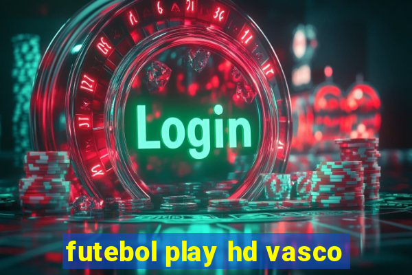 futebol play hd vasco