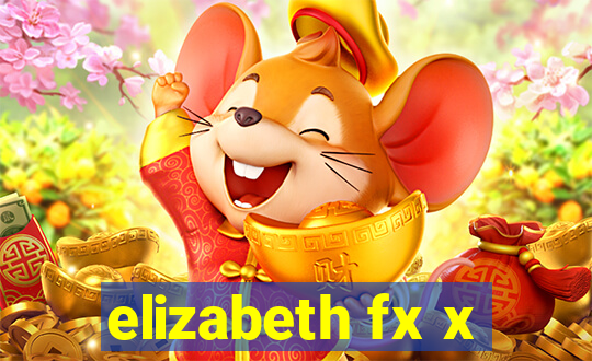 elizabeth fx x