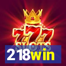 218win