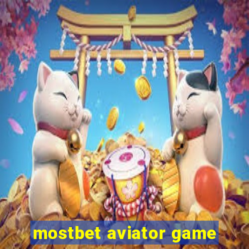 mostbet aviator game