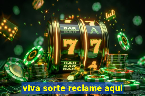 viva sorte reclame aqui